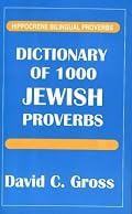 Dictionary of 1000 Jewish Proverbs (Hippocrene Bilingual Proverbs)