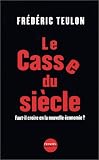Le Casse du si�cle. Faut-il croire en la nouvelle �conomie ?