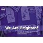 We are Brighton: Two Great Years for Brighton and Hove Albion (Pitch)