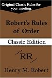 Robert's Rules of Order (Classic Edition)