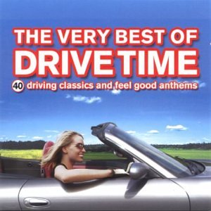 CD-Charts  Search : The Very Best of Drive Time: 40 Driving Classics and Feel Good Anthems