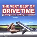 The Very Best of Drive Time: 40 Driving Classics and Feel Good Anthems
