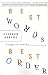 Book Best Words, Best Order: Essays on Poetry