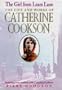 The Girl from Leam Lane: The Life and Works of Catherine Cookson