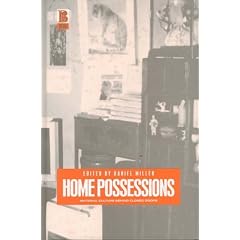 Home Possessions: Material Culture Behind Closed Doors (Materializing Culture)