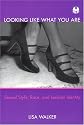 Looking Like What You Are: Sexual Style, Race and Lesbian Identity (Cutting Edge: Lesbian Life & Literature)