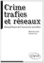 Crime Trafics & R�seaux G�opolitique de l'�conomie Parall�le