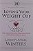 Loving Your Weight Off: The Metaphysical & Practical Tools for Living Forever Lean