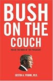 Bush on the Couch: Inside the Mind of the President