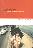 Into Performance: Japanese Women Artists In New York