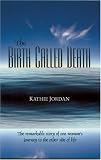 The Birth Called Death: The Remarkable Story of One Womans Journey to the Other Side of Life