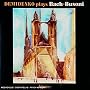Bach: Piano Transcriptions, Vol. 1  Ferruccio Busoni