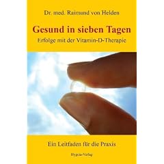 Gesund in sieben Tagen: Erfolge mit der Vitamin-D-Therapie