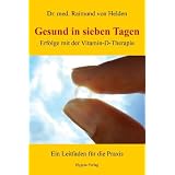 Gesund in sieben Tagen: Erfolge mit der Vitamin-D-Therapievon "Raimund von Helden"