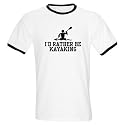 I'd Rather Be Kayaking Ringer T