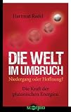 Produkt-Bild: Die Welt im Umbruch: Niedergang oder Hoffnung? Die Kraft der plutonischen Energien