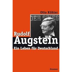 Rudolf Augstein. Ein Leben f�r Deutschland.