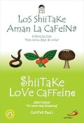 Shiitake Love Caffeine: Los Shiitake Aman la Caffeina (Zeri Fables)