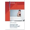 Zwang in der Heimerziehung?: Chancen und Risiken