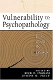  : Vulnerability to Psychopathology: Risk across the Lifespan