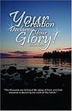 Your Creation Declares Your Glory!