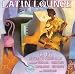 Latin Lounge: 25 Hot Hispanic Originals