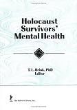 Holocaust Survivors' Mental Health Terry L Brink