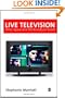 Live Television: Time, Space and the Broadcast Event (Media Culture & Society series)
