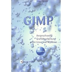 GIMP. Grafikbearbeitung mit freier Software