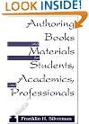 Authoring Books and Materials for Students, Academics, and Professionals
