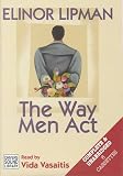 The Way Men Act: A Novel
