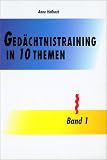 Gedaechtnistraining in 10 Themen, Bd.1: Baeume, Fruehling und Ostern, Sommer und Urlaub, Herbst, Advent und Weihnachten als Themen zum Gedaechtnistraining: Bd 1