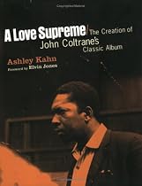 A Love Supreme: The Creation of John Coltrane's Classic Album