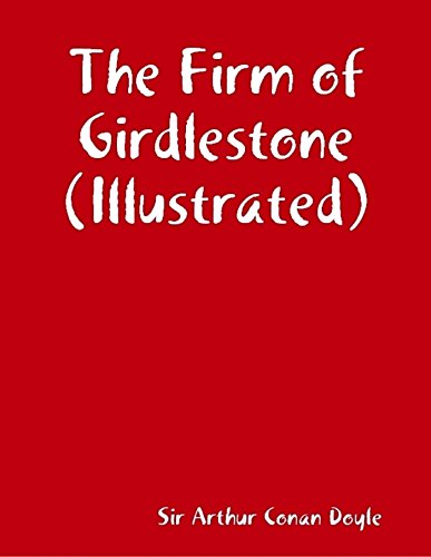 The Firm of Girdlestone (Illustrated)