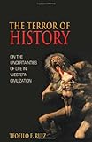 The Terror of History: On the Uncertainties of Life in Western Civilization