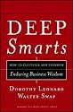 Deep Smarts - How to Cultivate and Transfer Enduring Business Wisdom