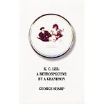 Granddad Was a Quiet Man K. C. Lee: A Retrospective By a Grandson book cover