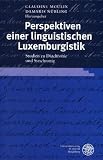 Perspektiven einer linguistischen Luxemburgistik: Studien zu Diachronie und Synchronie - 