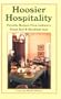 Hoosier Hospitality Favorite Recipes from Indiana's Finest Bed & Breakfast Inns
