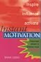 Instant Motivation: Encourage Others to Achieve More Now! (Instant (Kogan Page))