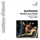 Buxtehude : Membra Jesu Nostri ( coll. Musique d'abord )
