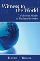 Witness to the World: The Christian Mission in Theological Perspective