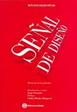 Senal De Diseno/ Design Signal: Memoria De La Practica / Memory of a Practice (Spanish Edition)