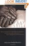 Pray with Me Still: Rosary Meditations and Spiritual Support for Persons with Alzheimer's, Their Caregivers, and Loved Ones