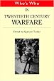 Who's Who in Twentieth Century Warfare (Who's Who) (Who's Who (Routledge))
