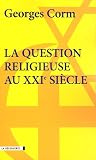 La question religieuse au XXIe siècle : Géopolitique et crise de la postmodernité