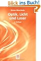 Optik, Licht und Laser (Teubner Studienb�cher Physik)