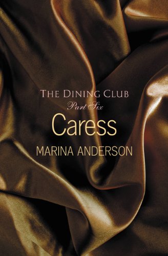 Caress: The Dining Club: Part Six