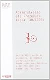 Herri administrazioen araubide juridikoaren eta administrazio prozedura erkidearen 30/1992 legea, azaroaren 26koa =: Ley 30/1992, de 26 de noviembre de ... y del procedimiento administrativo comun