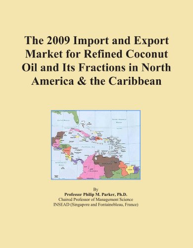 The 2009 Import and Export Market for Refined Coconut Oil and Its Fractions in North America & the Caribbean